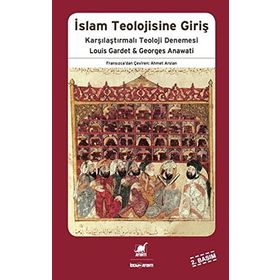İslam Teolojisine Giriş - Georges Anawati Louis Gardet