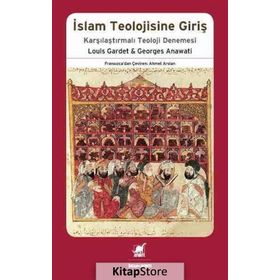 İslam Teolojisine Giriş - Georges Anawati Louis Gardet
