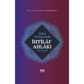 İslam Terbiyesinde İhtilaf Ahlakı Kitabe Yayınları