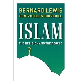 Islam: The Religion and the People - Bernard Lewis