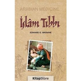 İSLAM TIBBI - EDWARD G. BROWNE