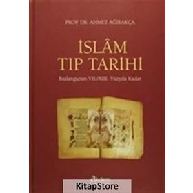 İslam Tıp Tarihi - Ahmed Ağırakça