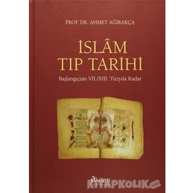 İslam Tıp Tarihi - Ahmed Ağırakça