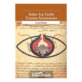 İslam Tıp Tarihi Üzerine İncelemeler - Levent Öztürk