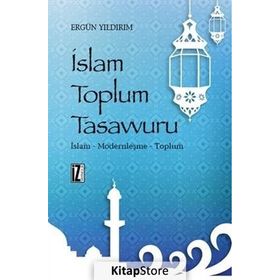 İslam Toplum Tasavvuru - Ergun Yıldırım