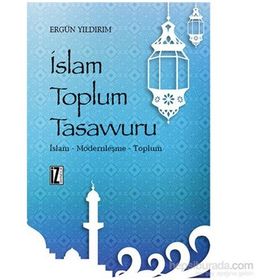 İslam Toplum Tasavvuru - Ergun Yıldırım