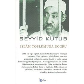 İslam Toplumuna Doğru - Seyyid Kutub