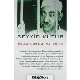 İslam Toplumuna Doğru - Seyyid Kutub