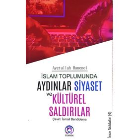 İslam Toplumunda Aydınlar Siyaset ve Kültürel Saldırılar