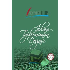 İslam Toplumunun Doğası (Osmanlıca-Türkçe) - Seyyid Kutup