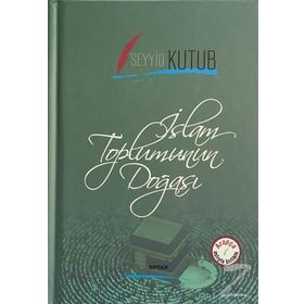 İslam Toplumunun Doğası (Osmanlıca-Türkçe) - Seyyid Kutup
