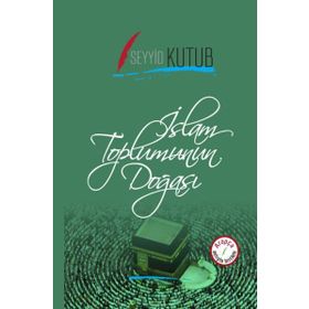İslam Toplumunun Doğası (Osmanlıca-Türkçe) - Seyyid Kutup