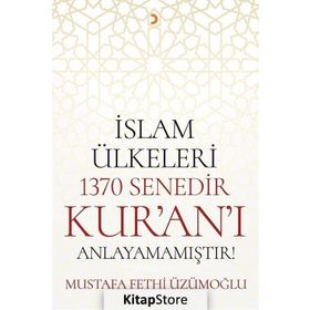 İslam Ülkeleri 1370 Senedir Kur'an'ı Anlayamamıştır - Mustafa Fethi Üzümoğlu