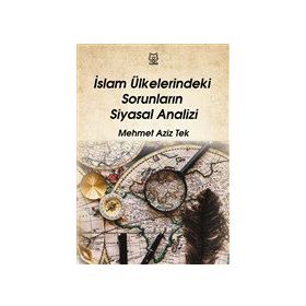 İslam Ülkelerindeki Sorunların Siyasal Analizi - Luna Yayınları