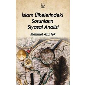 İslam Ülkelerindeki Sorunların Siyasal Analizi - Luna Yayınları
