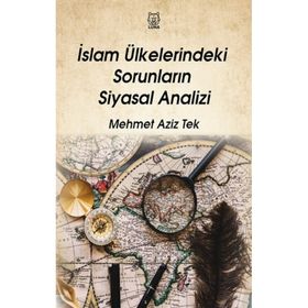İslam Ülkelerindeki Sorunların Siyasal Analizi - Luna Yayınları