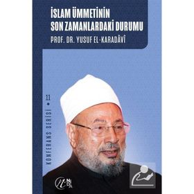İslam Ümmetinin Son Zamanlardaki Durumu - Yusuf el-Karadavi