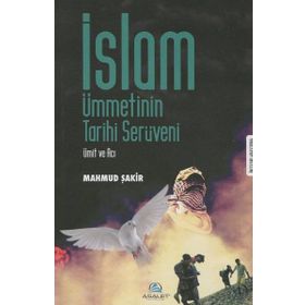 İslam Ümmetinin Tarihi Serüveni - Mahmud Şakir