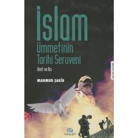 İslam Ümmetinin Tarihi Serüveni - Mahmud Şakir