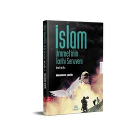 İslam Ümmetinin Tarihi Serüveni - Mahmud Şakir