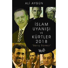İSLAM UYANIŞI VE KÜRTLER 2018 (BARIŞ SÜRECI) - ALI AYGÜN