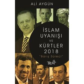 İSLAM UYANIŞI VE KÜRTLER 2018 (BARIŞ SÜRECI) - ALI AYGÜN