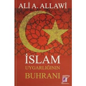 İSLAM UYGARLIĞININ BUHRANI - ALI A. ALLAWI