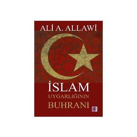 İSLAM UYGARLIĞININ BUHRANI - ALI A. ALLAWI