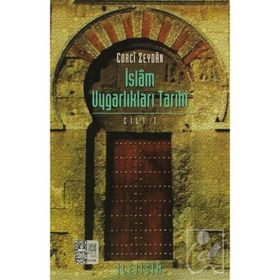 İslam Uygarlıkları Tarihi 1.Cilt - Corci Zeydan