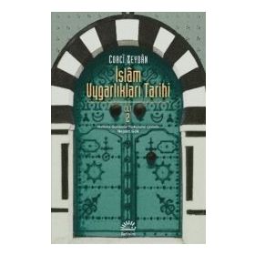 İSLAM UYGARLIKLARI TARIHI 2 - CORCÎ ZEYDÂN