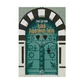 İSLAM UYGARLIKLARI TARIHI 2 - CORCÎ ZEYDÂN