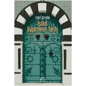 İSLAM UYGARLIKLARI TARIHI 2 - CORCÎ ZEYDÂN