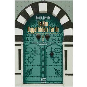 İSLAM UYGARLIKLARI TARIHI 2 - CORCÎ ZEYDÂN