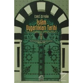 İSLAM UYGARLIKLARI TARIHI CILT: 1 - CORCÎ ZEYDÂN