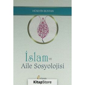 İslam ve Aile Sosyolojisi - Hüseyin Bustan