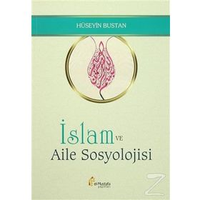 İslam ve Aile Sosyolojisi - Hüseyin Bustan