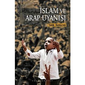 İslam ve Arap Uyanışı - Tarık Ramazan