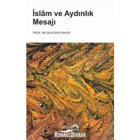 İslam Ve Aydınlık Mesajı - Mustafa Ünver