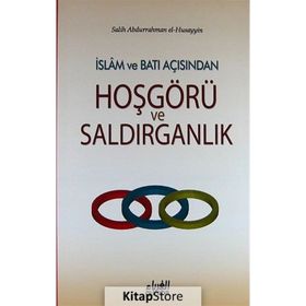 İslam ve Batı Açısından Hoşgörü ve Saldırganlık - Salih Abdurrahman El-Hüseyyin