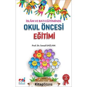 İSLAM VE BATI EĞİTİMİNDE OKUL ÖNCESİ EĞİTİMİ HEDEFLER - ETKINLIKLER - İSMAİL SAĞLAM