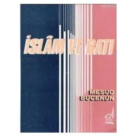 İslam ve Batı - mesut bucenun