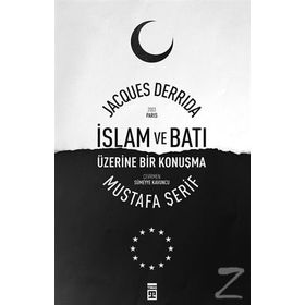 İslam ve Batı Üzerine Bir Konuşma - Mustafa Şerif Jacques Derrida