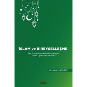 İslam ve Bireyselleşme Sıddık Ağçoban