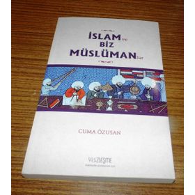 İslam ve Biz Müslümanlar - Cuma Özusan