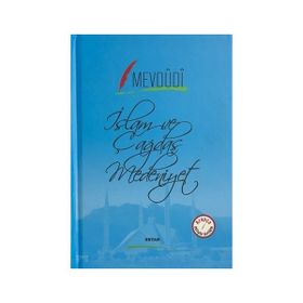 İslam ve Çağdaş Medeniyet - Seyyid Ebu’l-A’la el-Mevdudi
