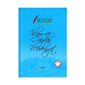 İslam ve Çağdaş Medeniyet - Seyyid Ebu’l-A’la el-Mevdudi