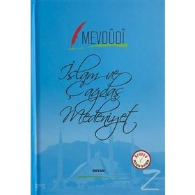 İslam ve Çağdaş Medeniyet - Seyyid Ebu’l-A’la el-Mevdudi