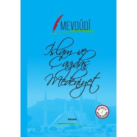 İslam ve Çağdaş Medeniyet - Seyyid Ebu’l-A’la el-Mevdudi