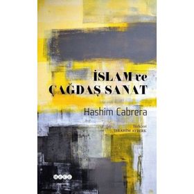 İslam ve Çağdaş Sanat - Hashim Cabrera