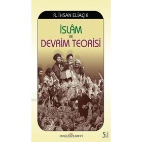 İSLAM VE DEVRIM TEORISI - RECEP İHSAN ELIAÇIK